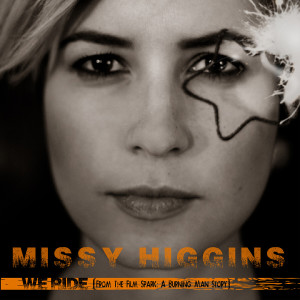 ดาวน์โหลดและฟังเพลง We Ride พร้อมเนื้อเพลงจาก Missy Higgins