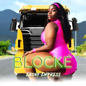 收聽Ebony Empress的Blocké歌詞歌曲