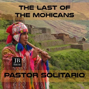 Listen to The Last of the Mohicans song with lyrics from Pastor Solitario