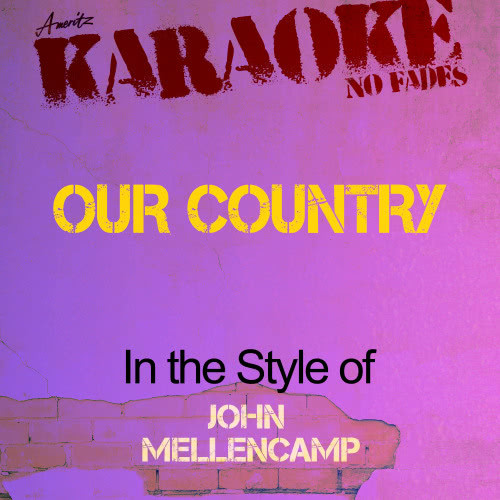 Our Country (In the Style of John Mellencamp) [Karaoke Version] (Karaoke Version)