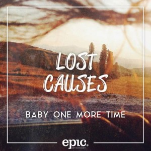 ดาวน์โหลดและฟังเพลง Baby One More Time พร้อมเนื้อเพลงจาก Lost Causes