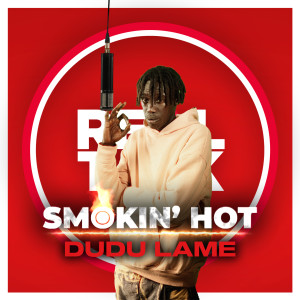 Album Smokin’ Hot (feat. Dudu Lame) from 