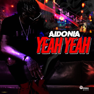 ดาวน์โหลดและฟังเพลง Yea Yea (Raw) พร้อมเนื้อเพลงจาก Aidonia