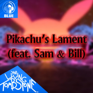 收聽The Living Tombstone的Pikachu's Lament (Blue Version) [Instrumental] (Blue Version|Instrumental)歌詞歌曲