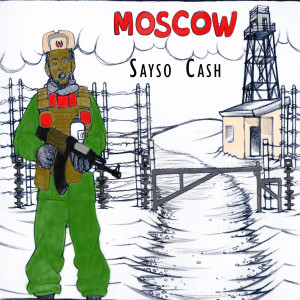 Dengarkan Moscow (Explicit) lagu dari Sayso Cash dengan lirik