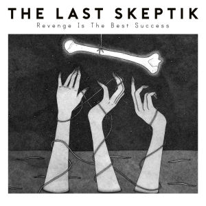 Album Revenge Is the Best Success (Explicit) from The Last Skeptik