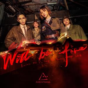 收聽Andy is Typing的WILL BE FINE歌詞歌曲