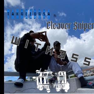 TaKreedRSA的專輯WITNESS!! (feat. Cleaver $niper) [Explicit]