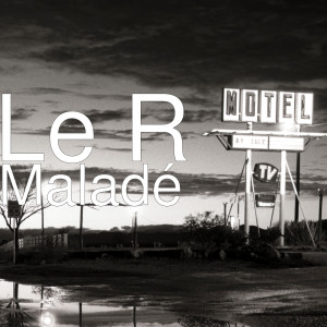 Listen to Maladé song with lyrics from Le R