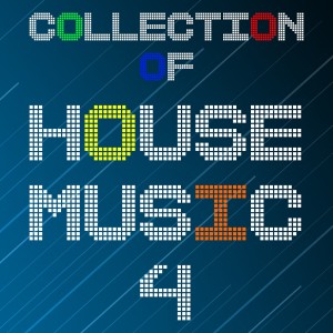 Album Collection of House Music, Vol. 4 oleh Various Artists