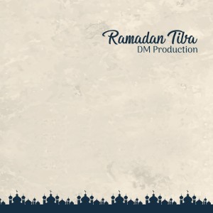 Dengarkan lagu Ramadan Tiba nyanyian DM Production dengan lirik