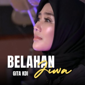 Dengarkan Belahan Jiwa lagu dari Gita KDI dengan lirik