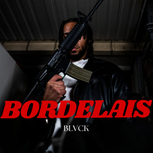 Album BORDELAIS (Explicit) oleh BLVCK