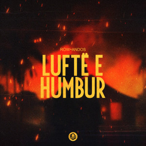 Listen to Luftë E Humbur song with lyrics from Row