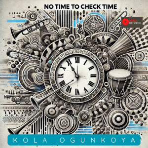 KOLA OGUNKOYA的专辑No Time to Check Time