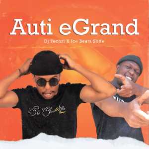 Listen to Auti eGrand song with lyrics from Dj Techzi