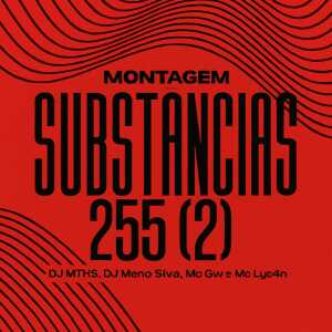 DJ MTHS的專輯Montagem Substâncias 255 (Explicit)