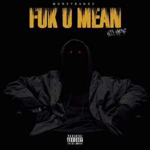 Kizzy Kaneowe的专辑Fuk U Mean (Explicit)