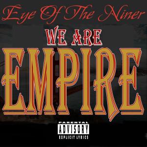 Eye Of The Niner的專輯WE ARE EMPIRE (Explicit)