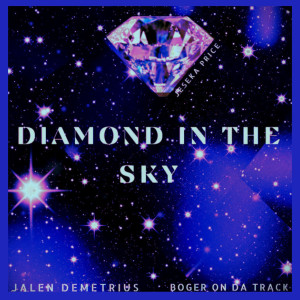 收聽Jalen Demetrius的Diamond in the Sky歌詞歌曲