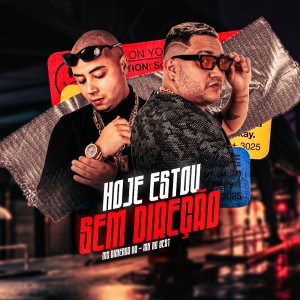 收聽Mc Dimenor DR的HOJE ESTOU SEM DIREÇÃO (Explicit)歌詞歌曲