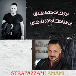 อัลบัม Strapazzami amami ศิลปิน Cristian Tranchini