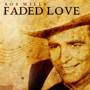 Album Faded Love from Bob Wills & His Texas Playboys