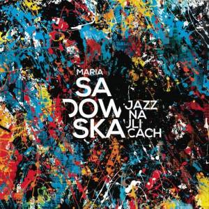 Maria Sadowska的專輯Jazz na ulicach