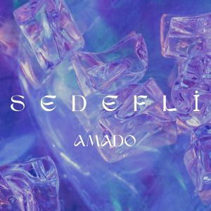 Listen to Sedefli (Explicit) song with lyrics from Amado
