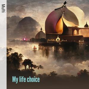 Dengarkan lagu My Life Choice (Remix) nyanyian Mufti dengan lirik