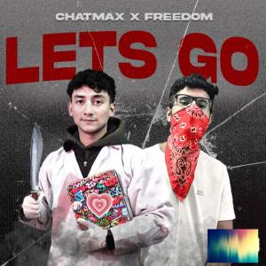 收聽CHATMAX的Lets go (feat. CHATU BABA & FREEDOM)歌詞歌曲