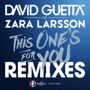 ดาวน์โหลดและฟังเพลง This One's for You (feat. Zara Larsson) [Official Song UEFA EURO 2016] (Extended) (Extended|Official Song UEFA EURO 2016) พร้อมเนื้อเพลงจาก David Guetta