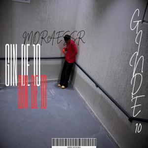 收聽moraessr的Gin de 10 (feat. Asterisk) (Explicit)歌詞歌曲