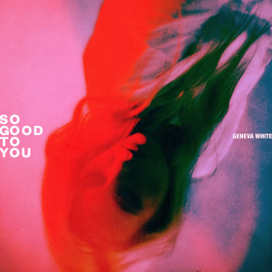Album So Good To You from Geneva White