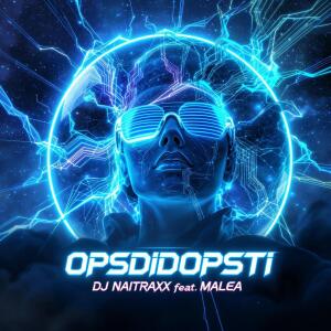 收听DJ Naitraxx的OpsdiDopsti (feat. Malea)歌词歌曲