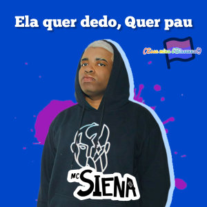收聽Mc Siena的Ela Quer Dedo , Quer Pau (Bissexual)歌詞歌曲