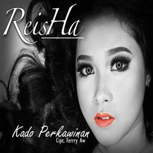 收听Reisha的Kado Perkawinan歌词歌曲