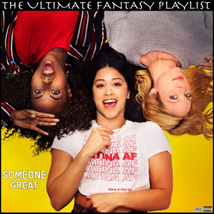 Album Someone Great The Ultimate Fantasy Playlist from Movie Soundtrack