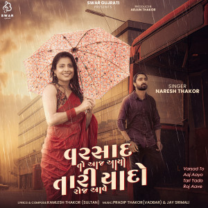Listen to Varsad To Aaj Aayo Tari Yado Roj Aave song with lyrics from Naresh Thakor