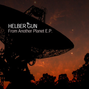 Album From Another Planet E.P. from Helber Gun