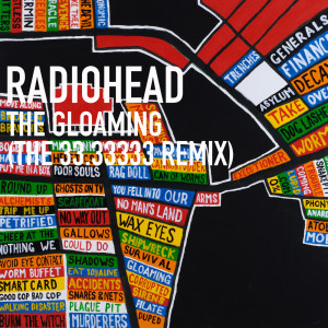 Listen to The Gloaming (The 33.33333 Remix) song with lyrics from Radiohead