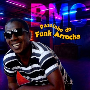 BMC的專輯Passinho do funk Arrocha