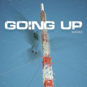 Listen to Going Up (Explicit) song with lyrics from MAGIQ