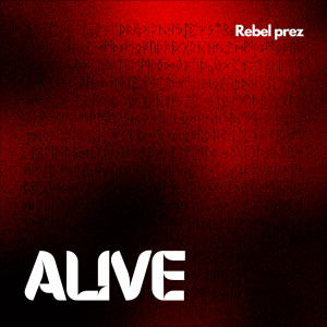 Album Alive (Explicit) from Rebel Prez