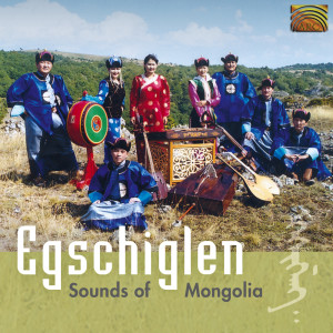 อัลบัม Egschiglen: Sounds of Mongolia ศิลปิน Egschiglen