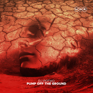 ดาวน์โหลดและฟังเพลง Pump Off The Ground (Extended Mix) พร้อมเนื้อเพลงจาก DJ Potxo