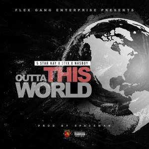 Listen to Outta This World (Explicit) song with lyrics from 5 STAR KAY