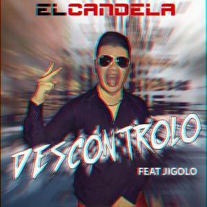 Listen to Descontrolo (feat. Jigolo) song with lyrics from El Candela