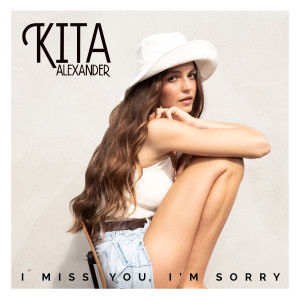 ดาวน์โหลดและฟังเพลง I Miss You, I'm Sorry พร้อมเนื้อเพลงจาก Kita Alexander