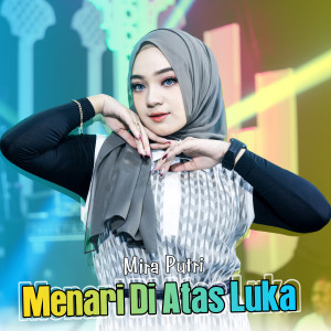 Album Menari Di Atas Luka oleh MIRA PUTRI